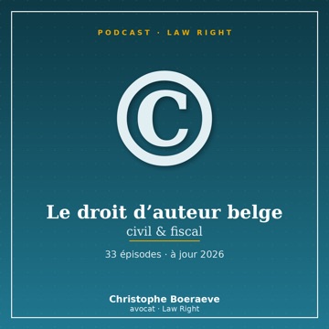Pochette du podcast © — Le droit d'auteur belge, 33 épisodes